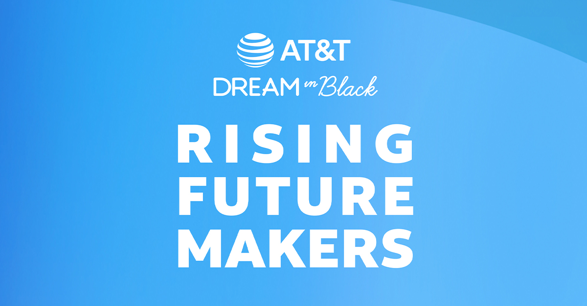 AT&T Honors 25 Dream in Black Rising Future Makers